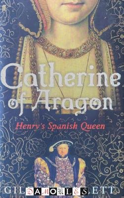 Giles Premlett - Catherine of Aragon. Henry's Spanish Queen