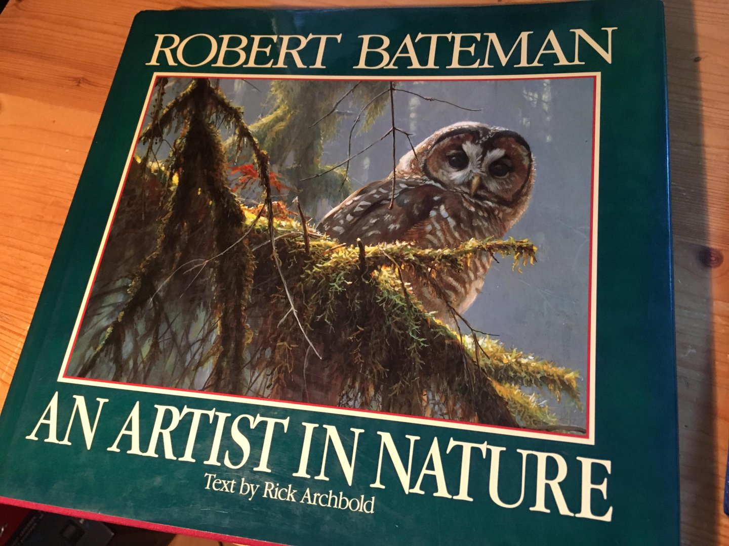 Archbold, R & Robert Bateman - An Artist in Nature