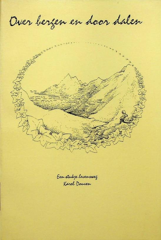 Douven, Karel - Over bergen en door dalen. Een stukje levensweg
