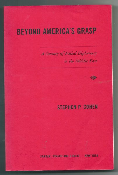 Chen, Stephen P. - Beyond human grasp  A century of failed diplomacy in the middle east