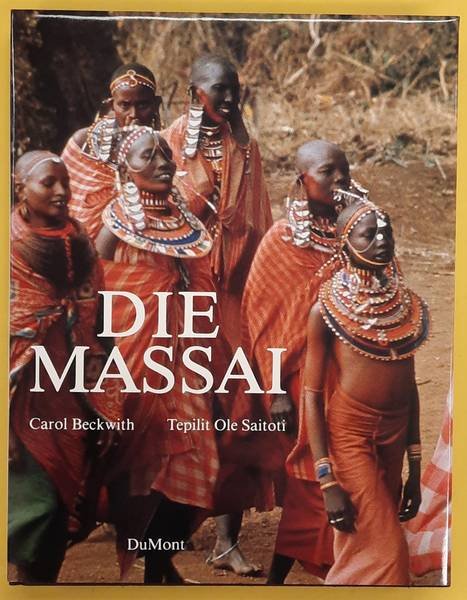 BECKWITH, CAROL. & SAITOTI, TEPILIT OLE. - Die Massai