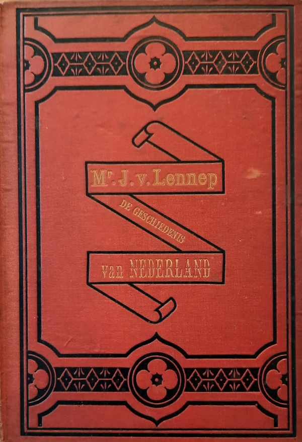 VAN LENNEP J. - De geschiedenis van Nederland, aan het Nederlandsche volk verteld (4 delen = volledig !).