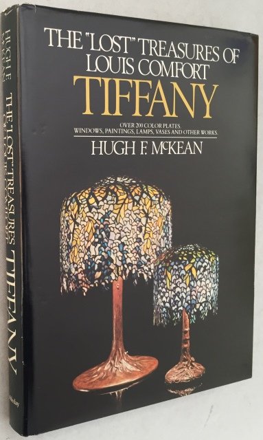 McKean, Hugh F., - The "lost" treasures of Louis Comfort Tiffany