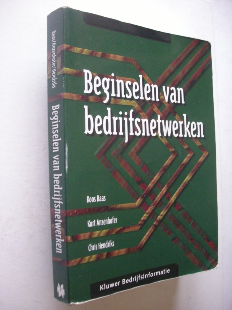 Baas, K., Anzenhofer, K. en Hendriks, C. - Beginselen van bedrijfsnetwerken.