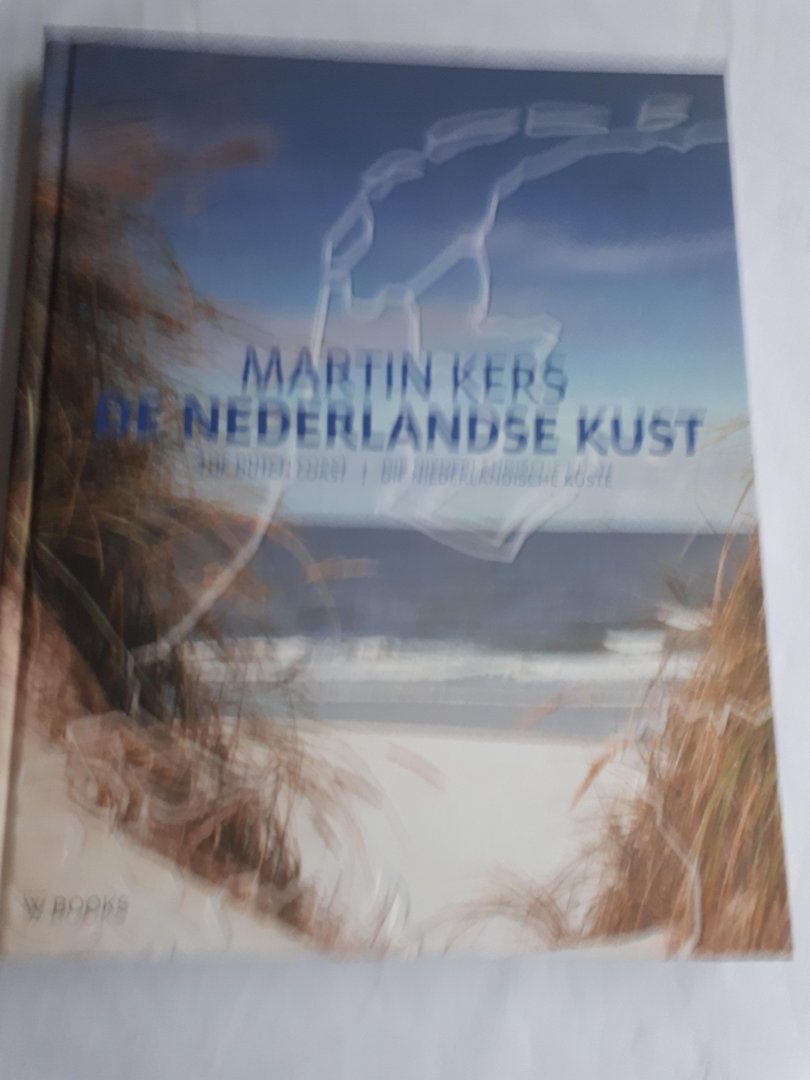 Kers, Martin (fotografie) en Kers, Marijke (tekst) - De Nederlandse Kust / The Dutch Coast/Die  Niederländische Küste