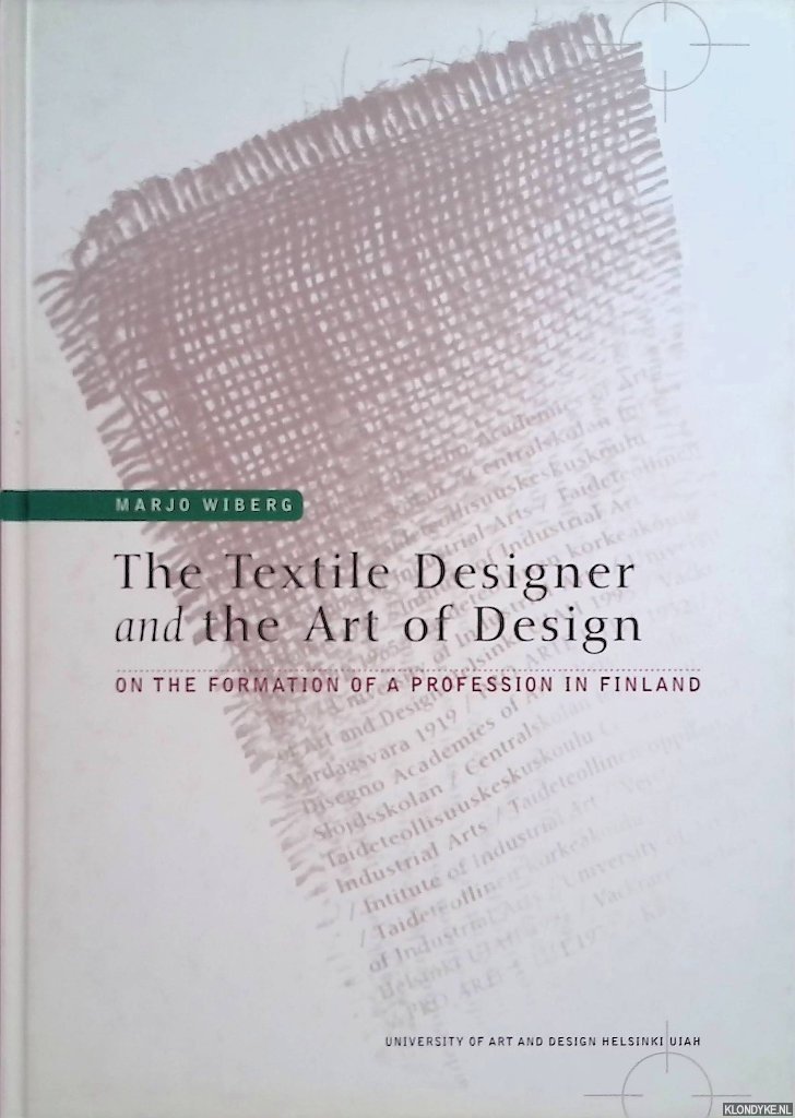 Wiberg, Marjo - The Textile Designer and the Art of Design. On the Formation of a Profession in Finland