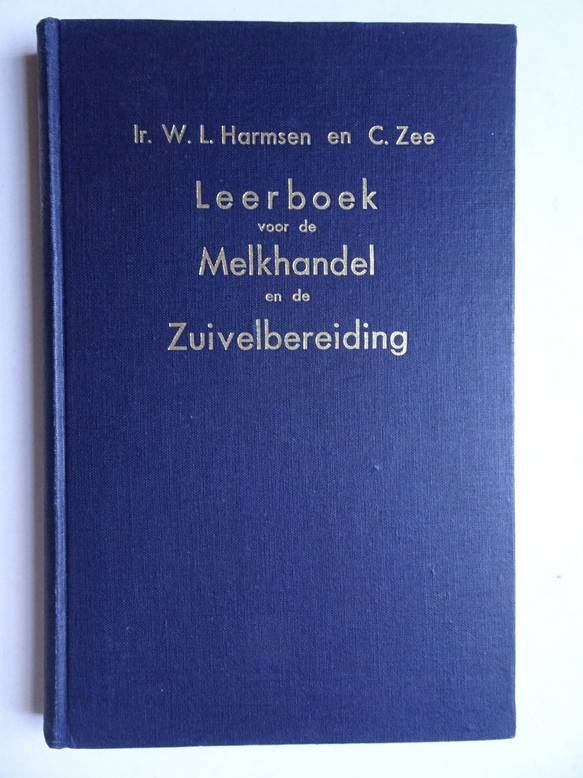 Harmsen, W.L., and C. Zee. - Leerboek voor de melkhandel en de zuivelbereiding.