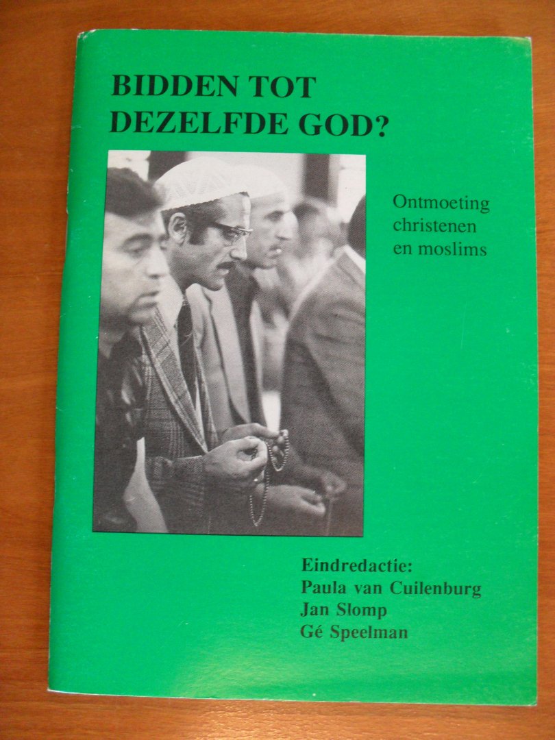 Cuilenburg/ Slomp/ Speelman - BIDDEN TOT DEZELFDE GOD ?