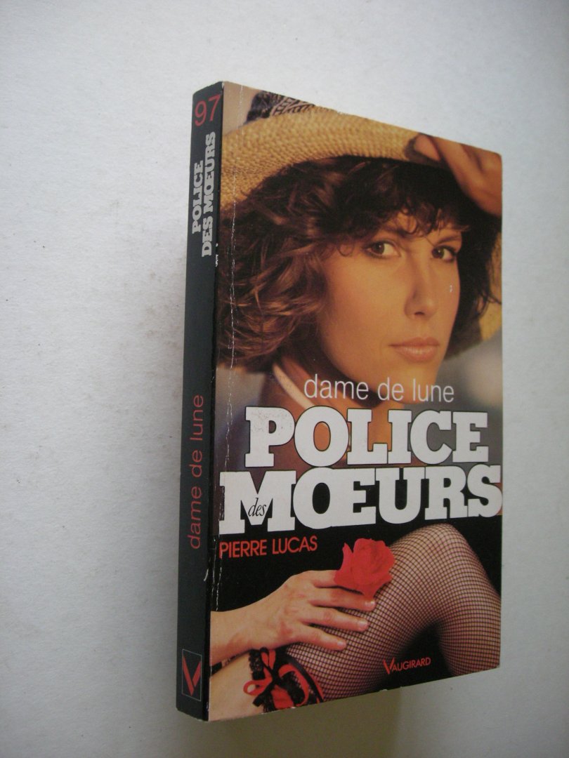 Lucas, Pierre - Dame de lune, Police des moeurs