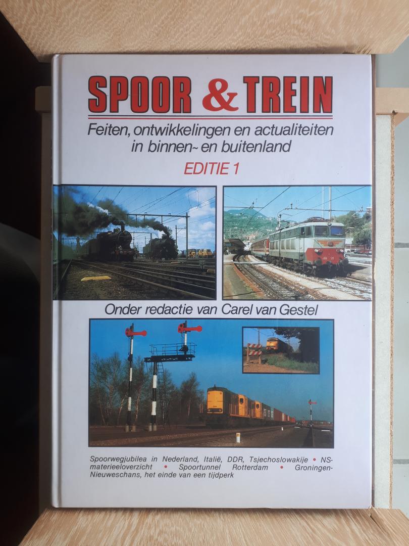 Gestel, Carel - Spoor en trein / 1 / Feiten, ontwikkelingen en actualiteiten in binnen- en buitenland