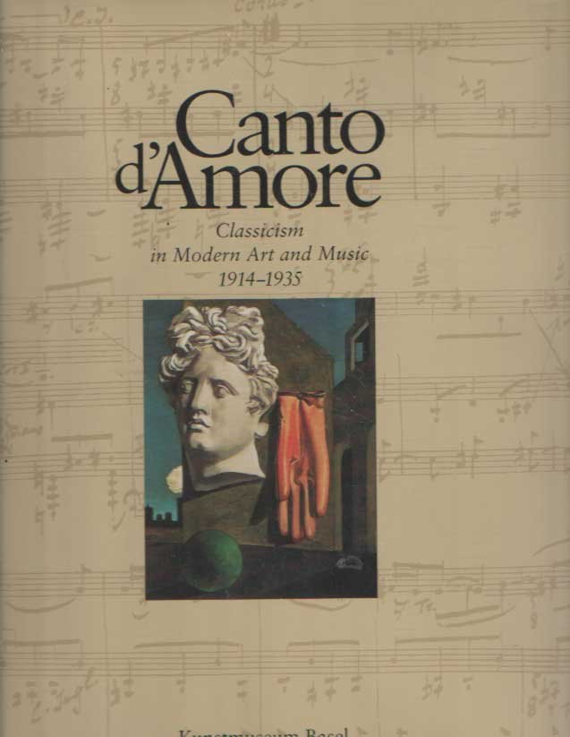 Boehm, Gottfried & Ulrich Mosch & Katharina Schmidt - Canto d'Amore. Classicism in Modern Art and Music 1914-1935