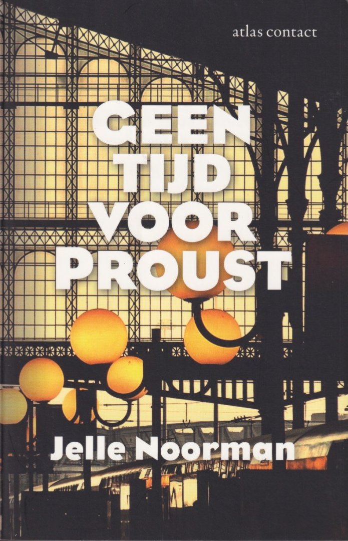 Noorman, J. - Geen tijd voor Proust