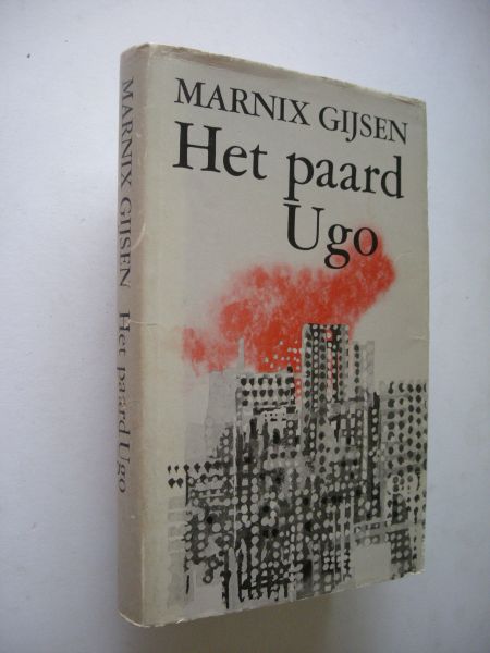 Gijsen, Marnix - Het paard Ugo, Kroniek uit een ´beloken´ tijd 10 mei 1940 - 7 december 1941
