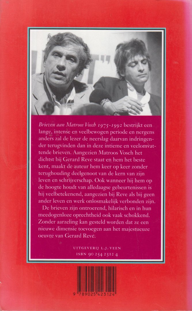 Reve (14 december 1923 Amsterdam, Nederland - 8 april 2006 Zulte, Belgie), Gerard Kornelis van het - Brieven aan Matroos Vosch 1975 - 1992 - Noten door Nop Maas.- Bestrijkt een lange, intense en veelbewogen periode en nergens anders zal de lezer de neerslag daarvan indringender terugvinden dan in deze intieme en veelomvattende brieven.