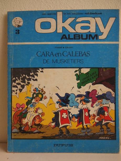Mazel & Cauvin. - Cara en Calebas. De Musketiers. Okay Album.