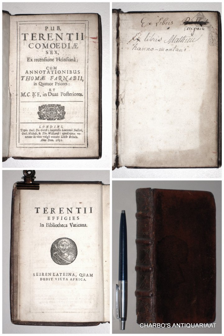 TERENTIUS, - Comoediae sex. Ex recensione Heinsiana: Cum annotationibus Thomae Farnabii, in quatuor priores: et M.C. Is. F. in duas posteriores.
