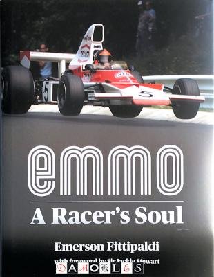 Emerson Fittipaldi - Emmo. A Racer's Soul.