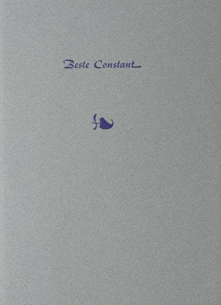 Perron, E. du. - Beste Constant. Een onbekende brief aan Constant van Wessem met een nawoord en aantekeningen door R Storm