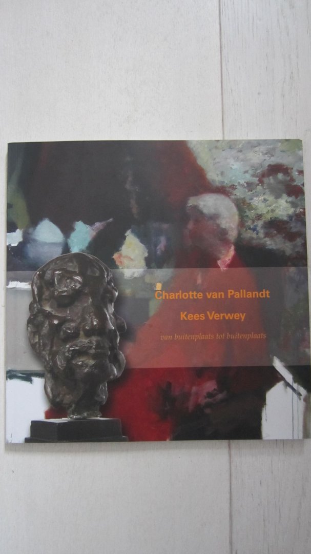 Hoekstra, F. - Charlotte van Pallandt Kees Verwey / druk 1
