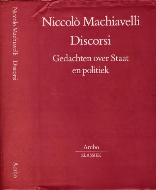 MACHIAVELLI, Niccolò. - Discorsi: Gedachten over Staat en Politiek.