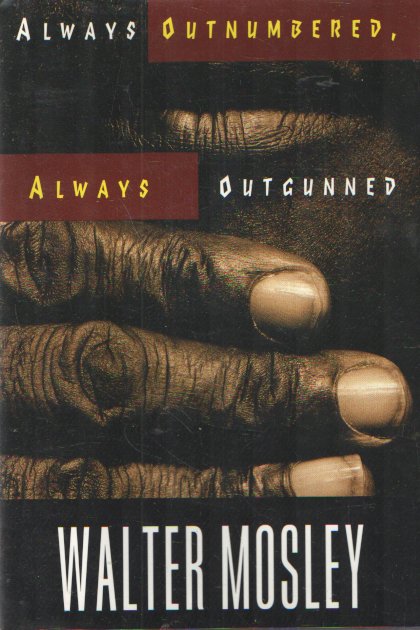 Mosley, Walter - Always Outnumbered, Always Outgunned