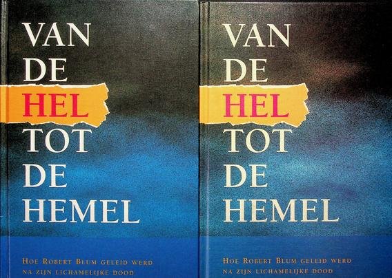 Lorber, Jakob - Van de hel tot de hemel. De leiding die aan Robert Blum gegeven werd na zijn stoffelijke dood