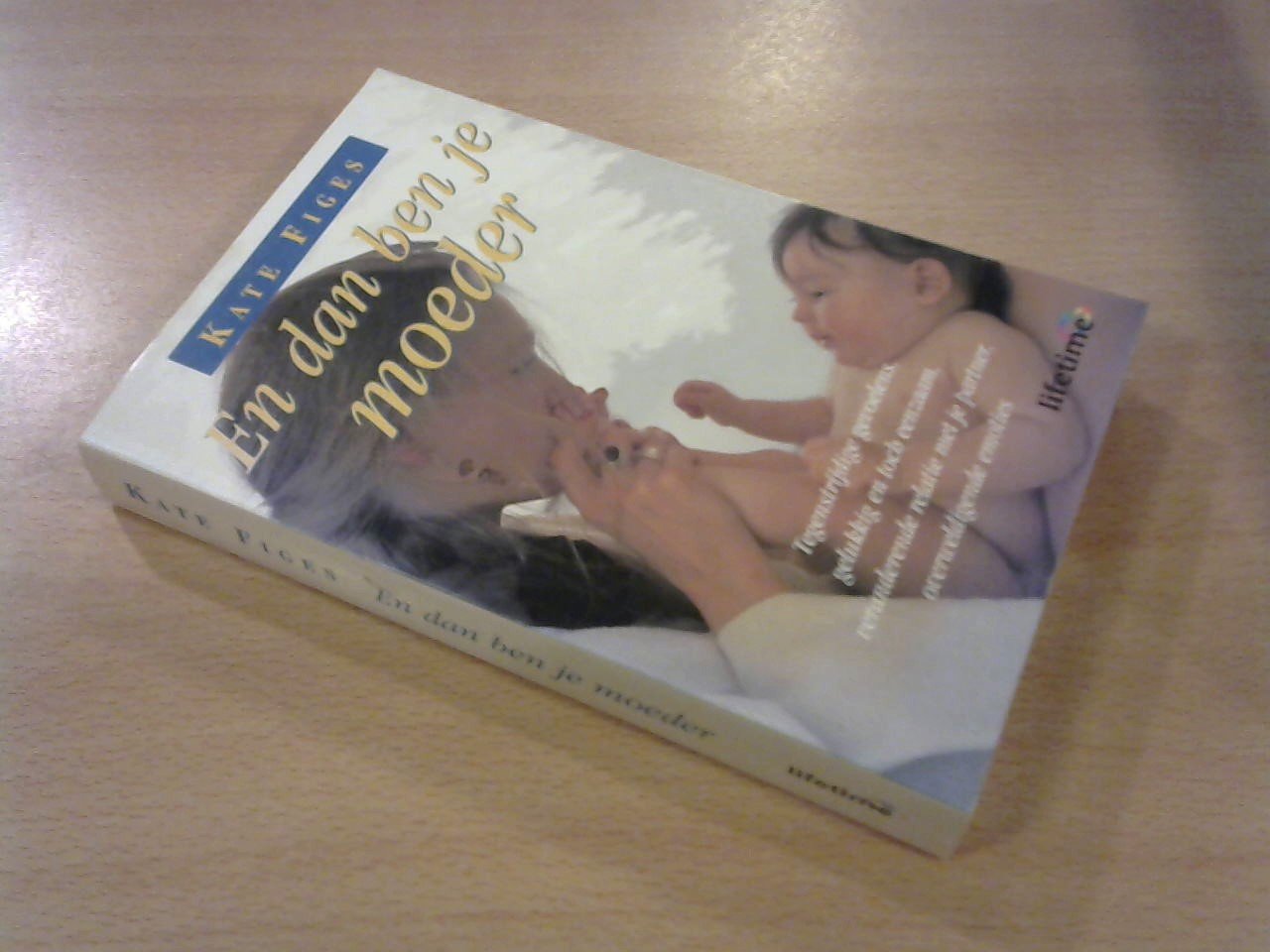 Figes, Kate - En dan ben je moeder