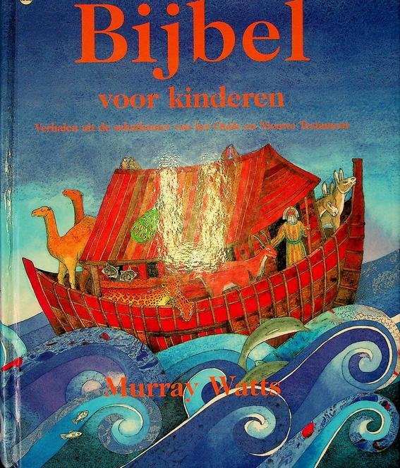 Watts, Murray - Bijbel voor kinderen,verhalen uit de schatkamer van het Oude en Nieuwe Testament