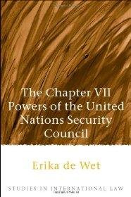 Wet, Erika De. - The Chapter VII Powers of the United Nations Security Council (Studies in International Law).
