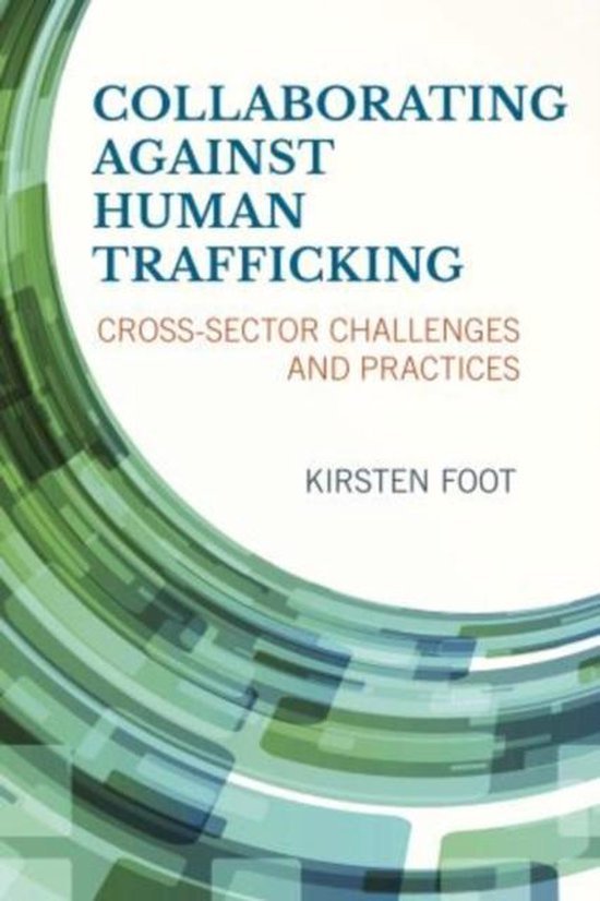 Foot, Kirsten - Collaborating against Human Trafficking