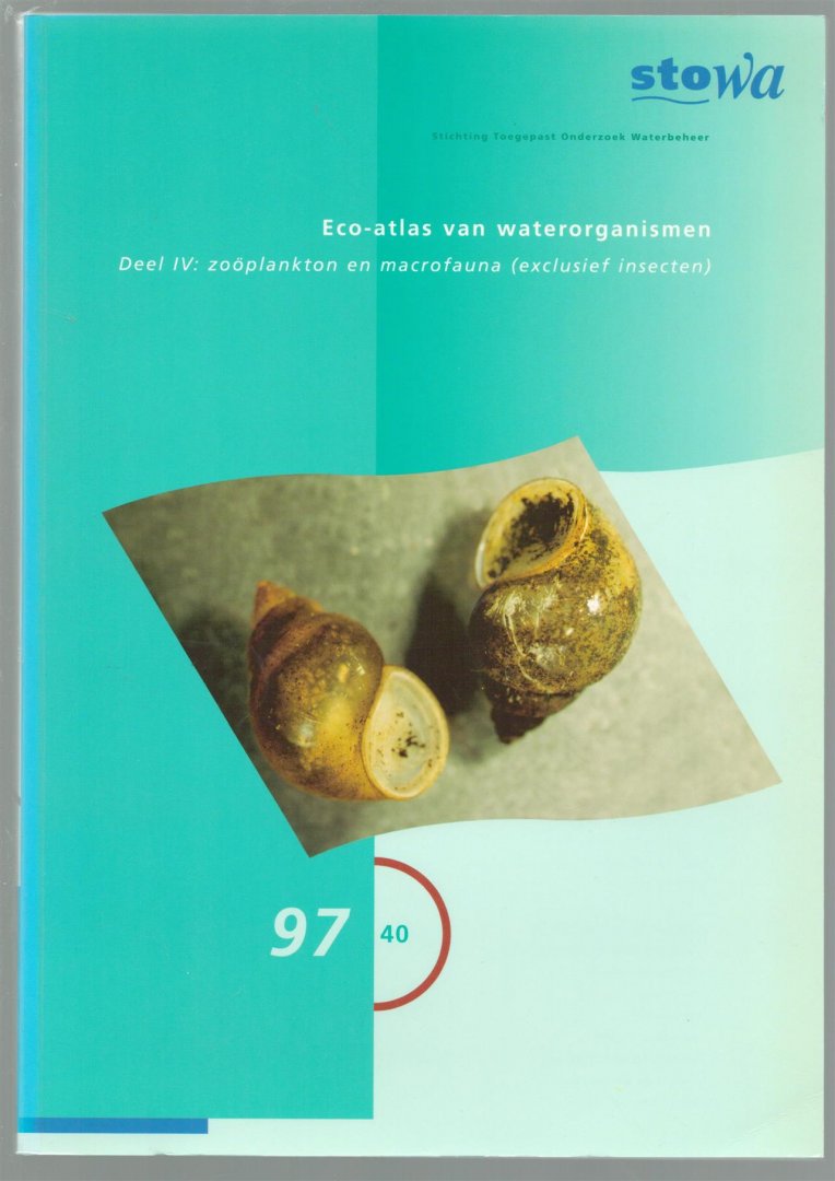 Knoben, R.A.E., Peeters, E.T.H.M., Stichting Toegepast Onderzoek Waterbeheer - Zooplankton en macrofauna (exclusief insecten), Eco-atlas van waterorganismen Dl. IV