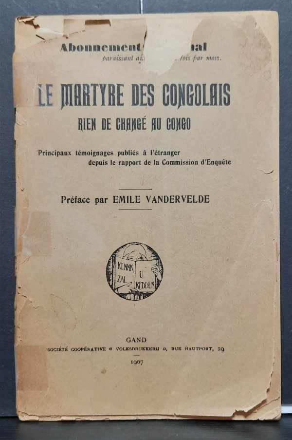VANDERVELDE Emile (préface) - Le martyre des Congolais. Rien de changé au Congo. Principaux témoignages publiés à l'étranger depuis le rapport de la Commission d'Enquête. [PDF]