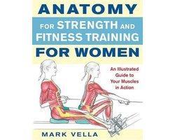 Vella, Mark - Anatomy For Strength and Fitness Training For Women / An Illustrated Guide to Your Muscles in Action