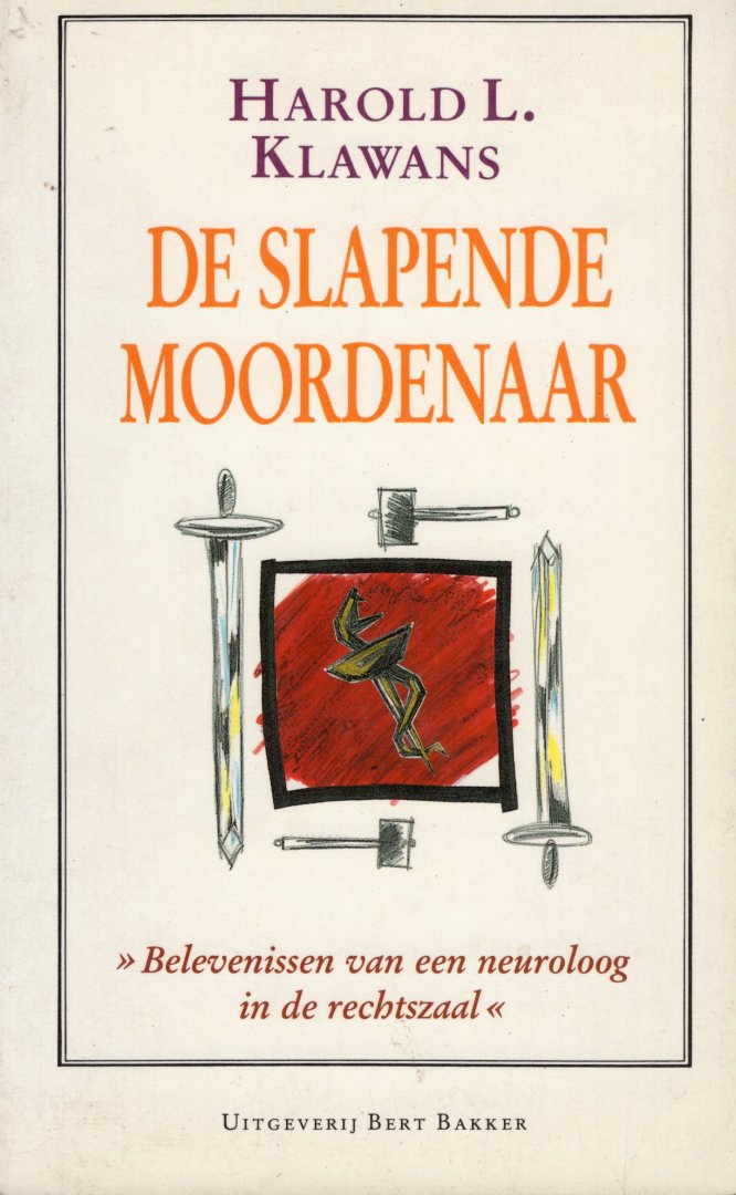 Klawans, Harold L. - De slapende moordenaar : belevenissen van een neuroloog in de rechtszaal.