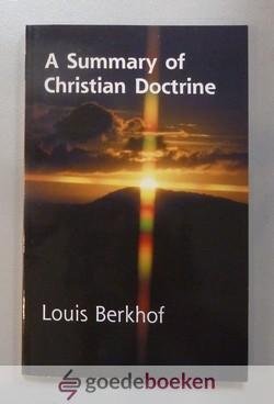 Berkhof, Louis - A Summary of Christian Doctrine
