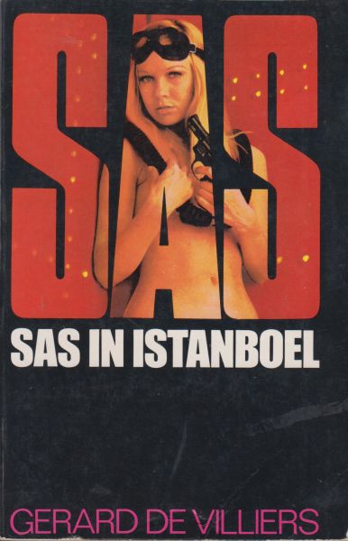 Villiers (Parijs, 8 december 1929 - Paris, 31 oktober 2013), Gerard de - SAS in Istamboel - Oorspr. SAS a IInstanbul. Vert. G.J van Wagenveld