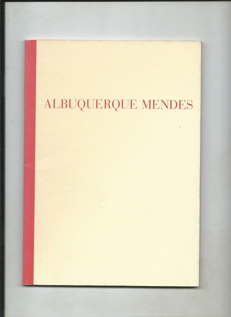 Albuquerque Mendes - Albuquerque Mendes. Ardor (catalogus)