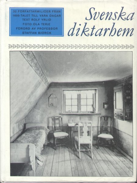 Yrlid, Rolf - Svenska diktarhem [En kulturhistorisk bilderbok med 32 svenska författarmiljöer fran 1600-talet fram till vara dagar)