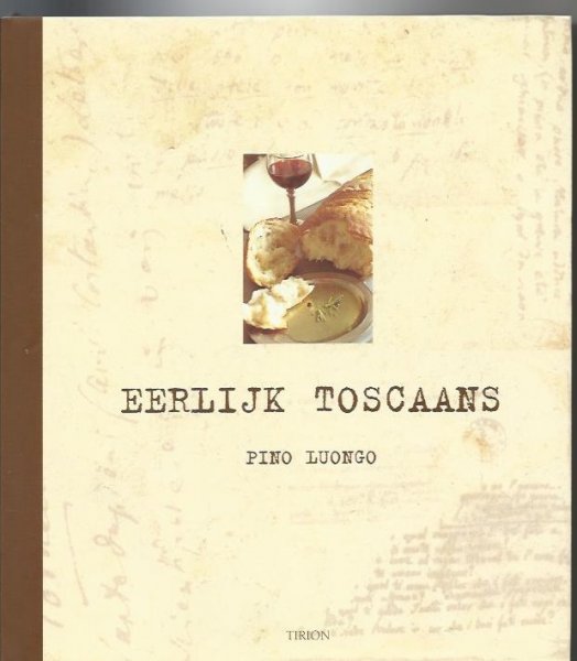Luongo Pino - Eerlijk Toscaans-- Recepten voor het goede leven