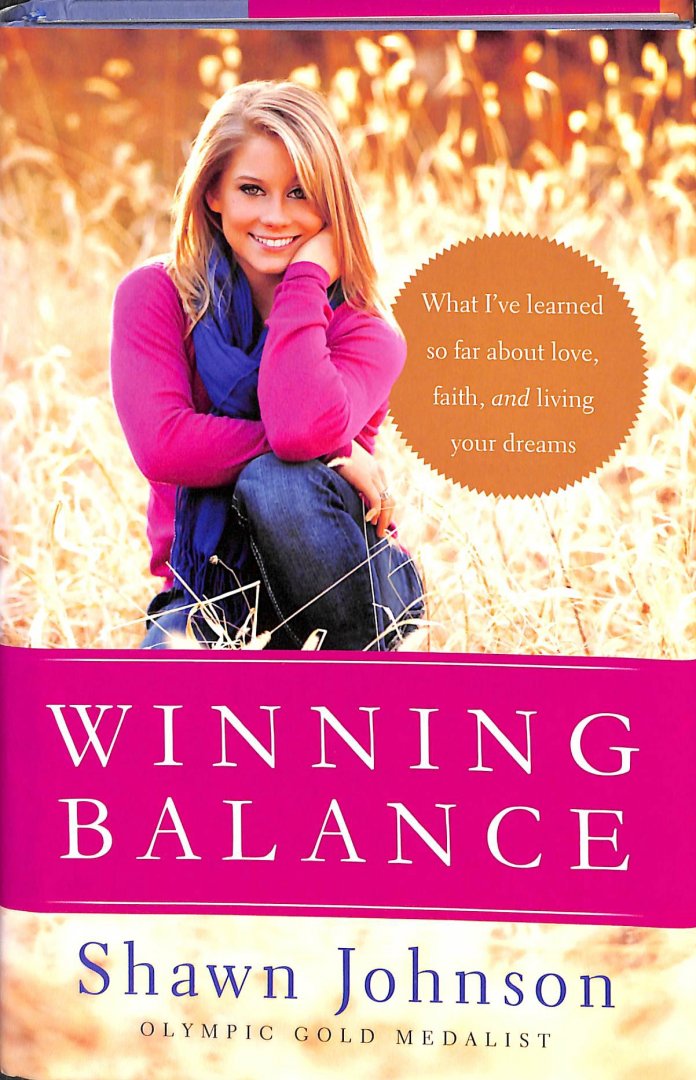 Johnson, Shawn - Winning Balance. What I've Learned So Far About Love, Faith, and Living Your Dreams