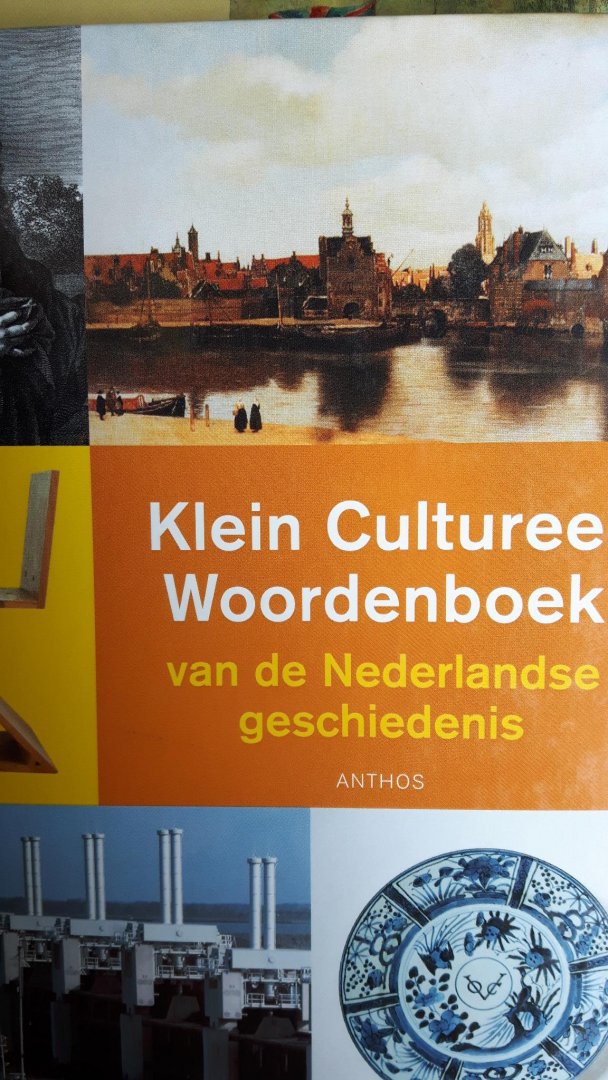 Jongste, Jan A.F. de e.a. - Klein Cultureel Woordenboek van de Nederlandse geschiedenis