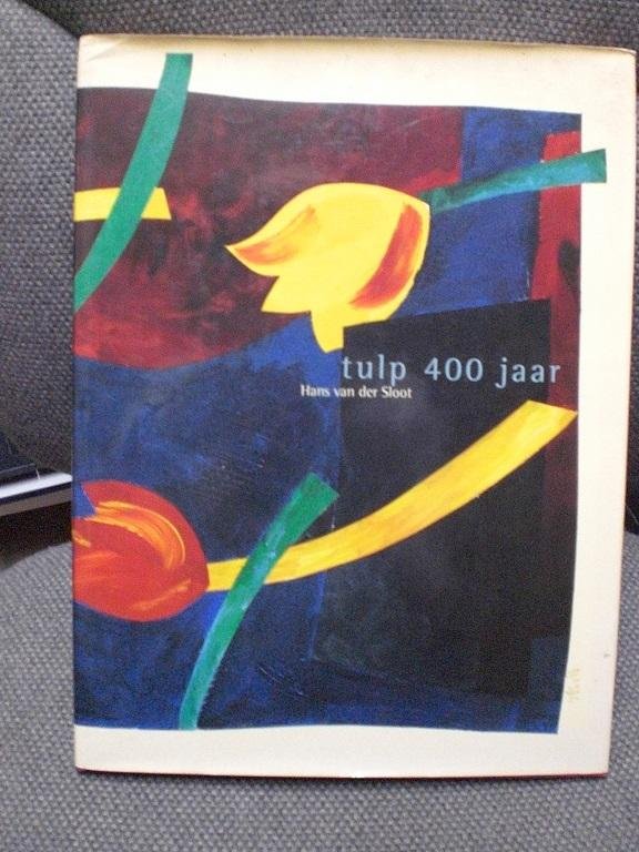 Hans van der Sloot - Tulp 400 jaar / druk 1