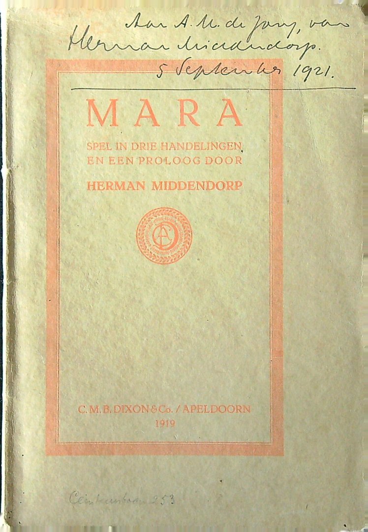 Middendorp, Herman - Mara   Spel in drie handelingen en een proloog   Met opdracht aan A.M. de Jong