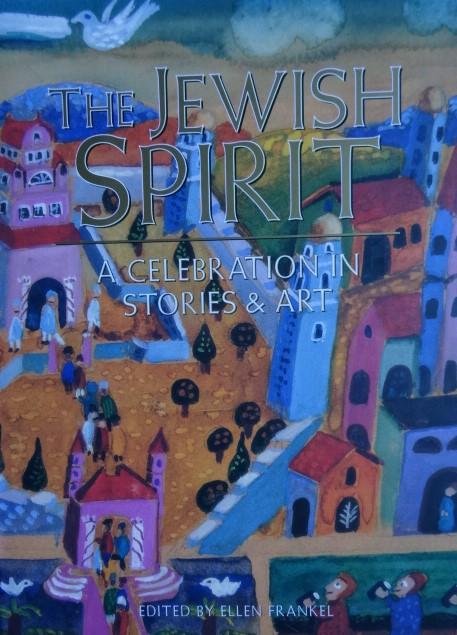 Frankel, Ellen - The Jewish Spirit / A Celebration in Stories & Art