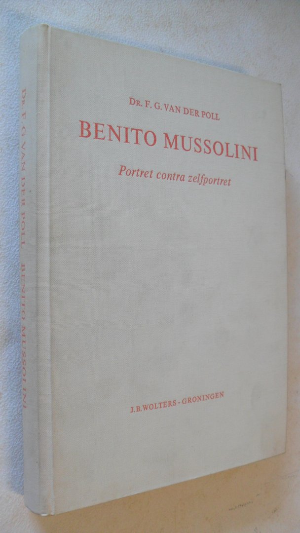 Poll Dr. F.G. van der - Benito Mussolini  Portret contra zelfportret