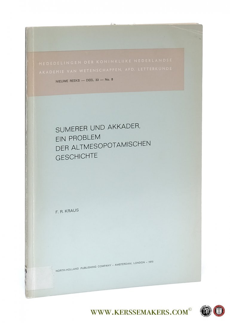 Kraus, F. R. - Sumerer und Akkader, ein Problem der Altmesopotamischen Geschichte.