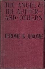 Jerome, Jerome K. - The Angel and the Author-and Others.
