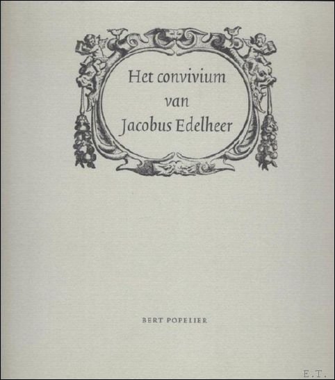 Popelier, Bert - convivium van Jacobus Edelheer.