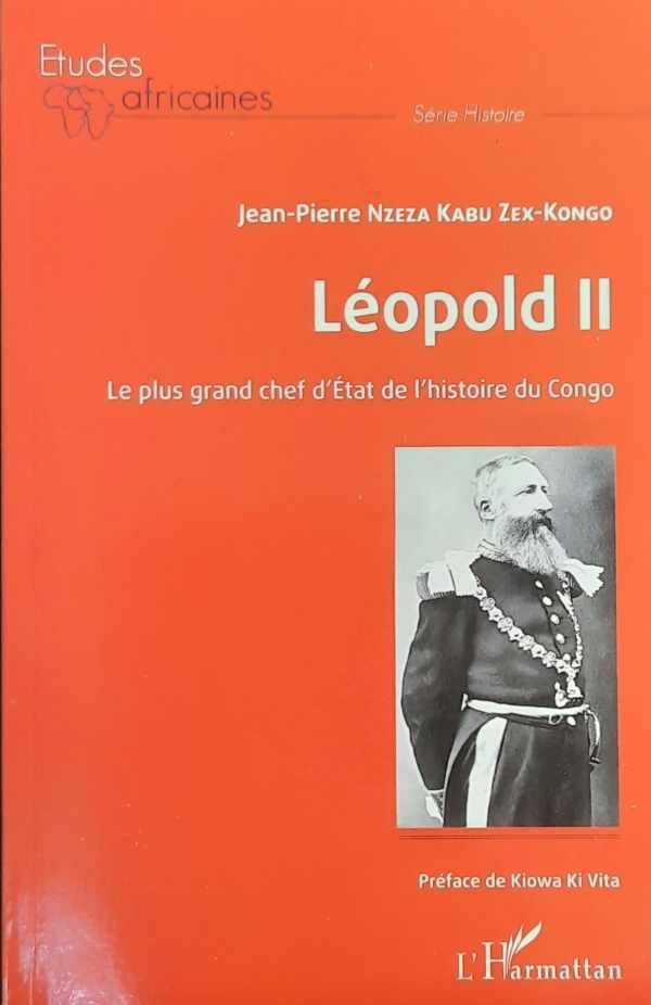 NZEZA KABU ZEX-KONGO Jean-Pierre - Léopold II. Le plus grand chef d'Etat de l'histoire du Congo