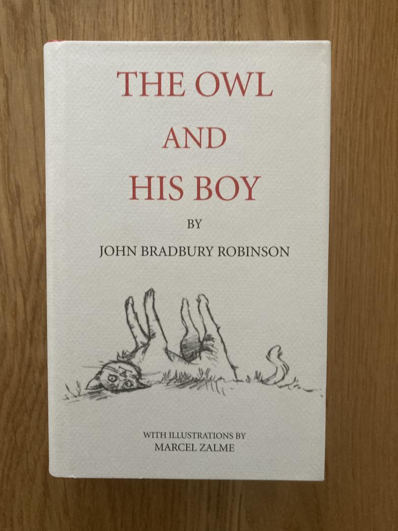 Bradbury Robinson, John - The owl and his boy. With illustrations by Marcel Zalme. gesigneerd door Marcel Zalme
